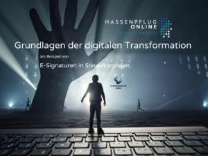 Grundkurs digitale Transformation - Beispiel E-Signaturen in Steuerkanzleien